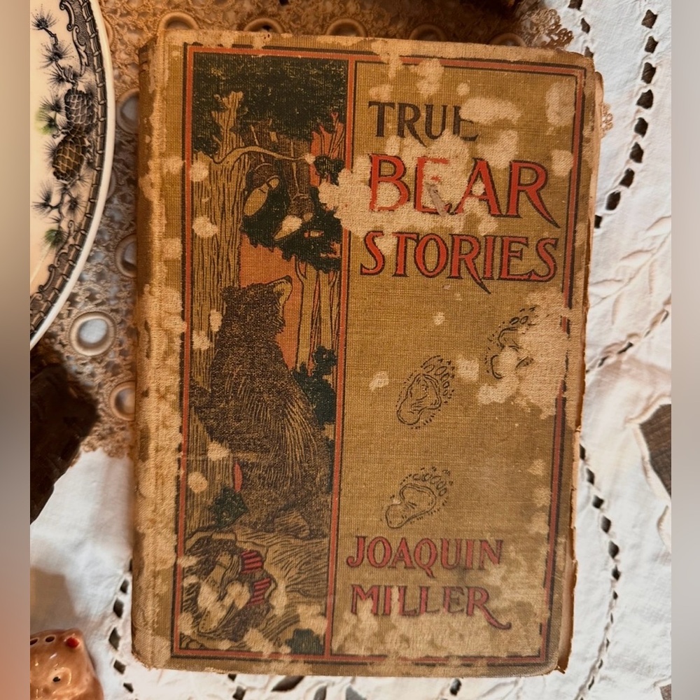 Antique 1900 True Bear Stories by Joaquin Miller Tattered and Distressed Rustic